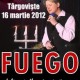 Fuego concertează la Târgovişte pe 16 martie